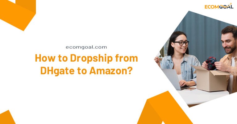 How to Dropship from DHgate to Amazon