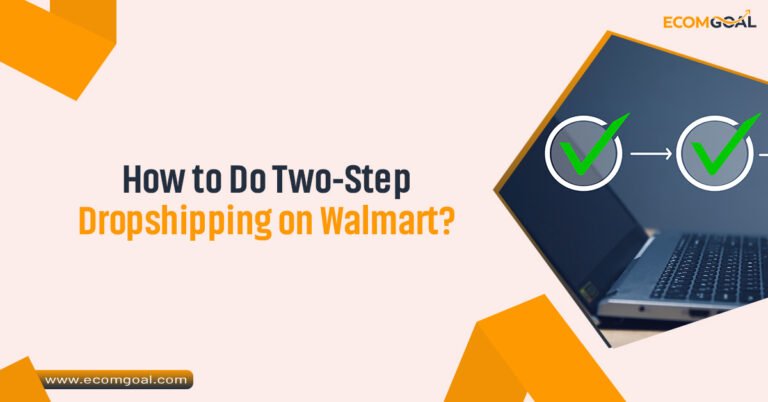 How to Do Two-Step Dropshipping on Walmart