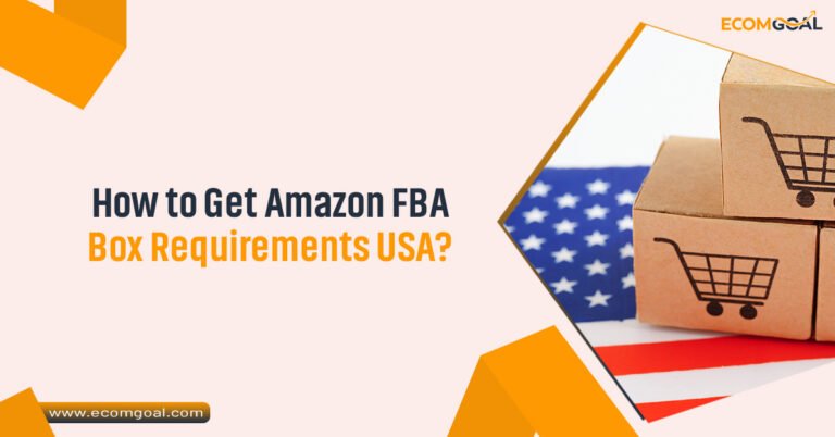 How to Get Amazon FBA Box Requirements USA