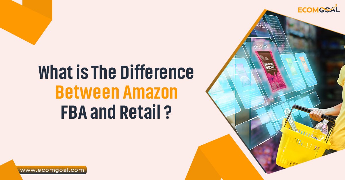 What is The Difference Between Amazon FBA and Retail