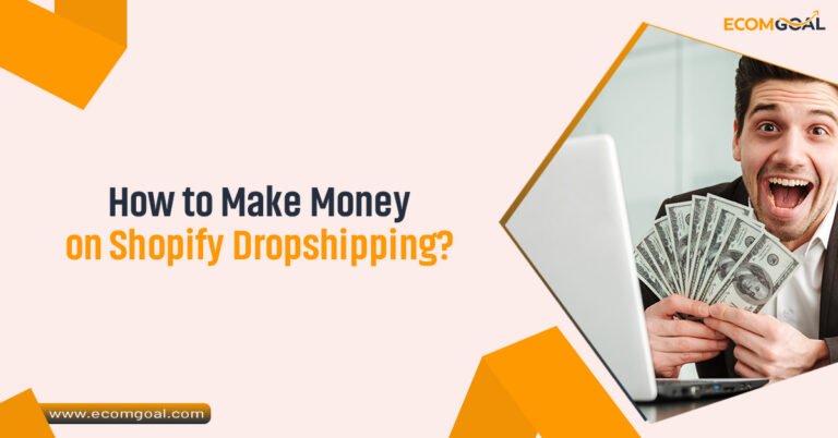 How to Make Money on Shopify Dropshipping