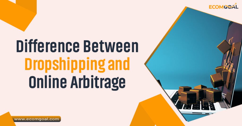 Difference Between Dropshipping and Online Arbitrage