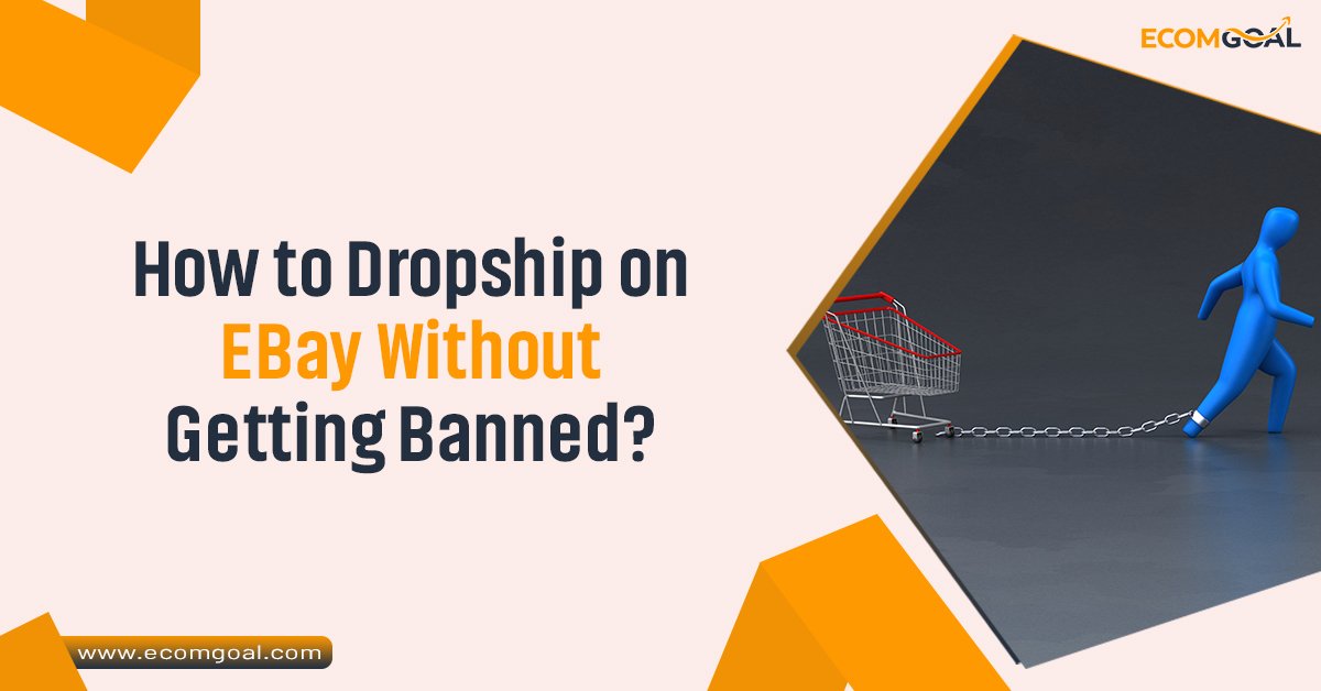 How to Dropship on EBay Without Getting Banned