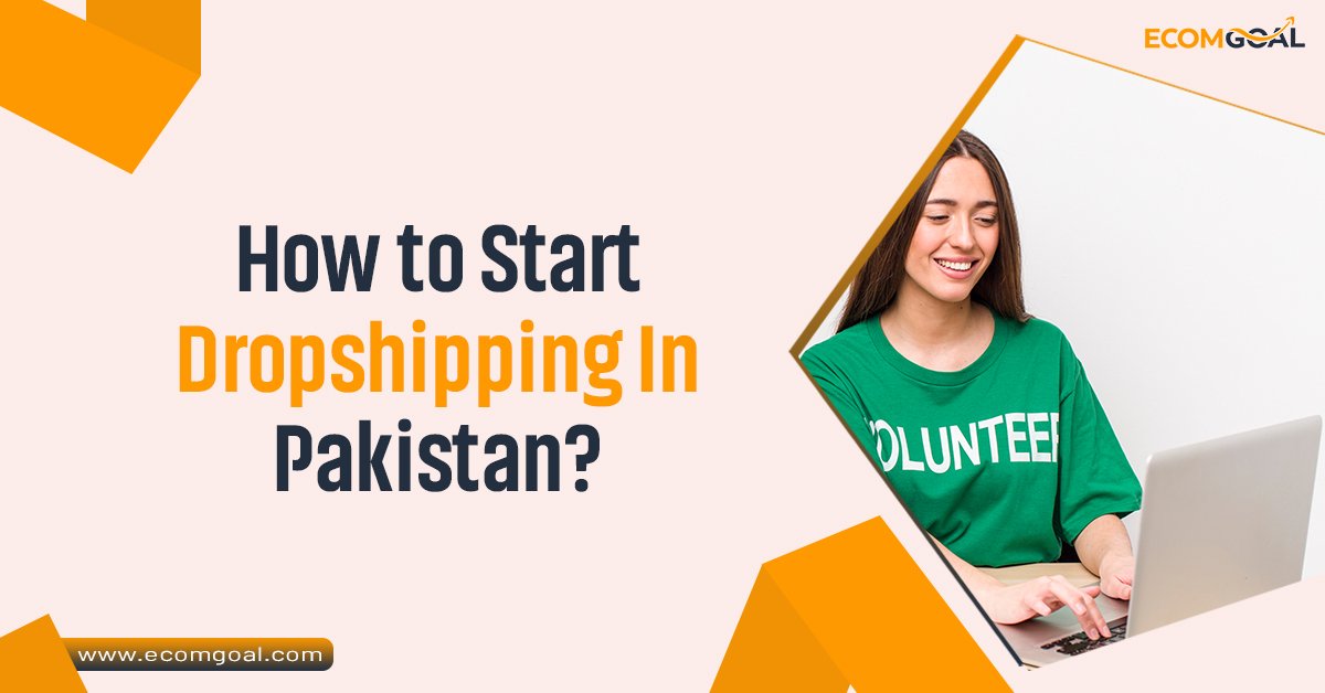 How to Start Dropshipping In Pakistan