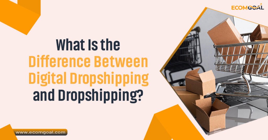 What Is the Difference Between Digital Dropshipping and Dropshipping