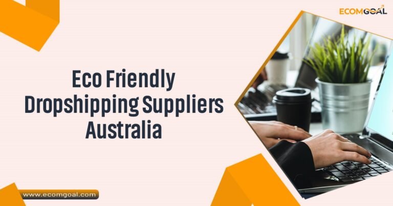 Eco Friendly Dropshipping Suppliers Australia