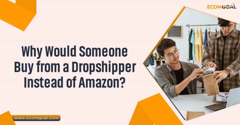 Why Would Someone Buy from a Dropshipper Instead of Amazon