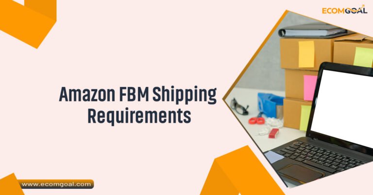 Amazon FBM Shipping Requirements