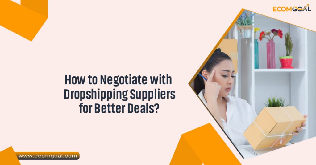 How to Negotiate with Dropshipping Suppliers for Better Deals