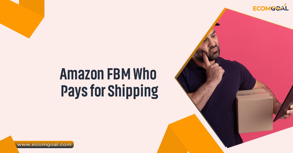 Amazon FBM Who Pays for Shipping