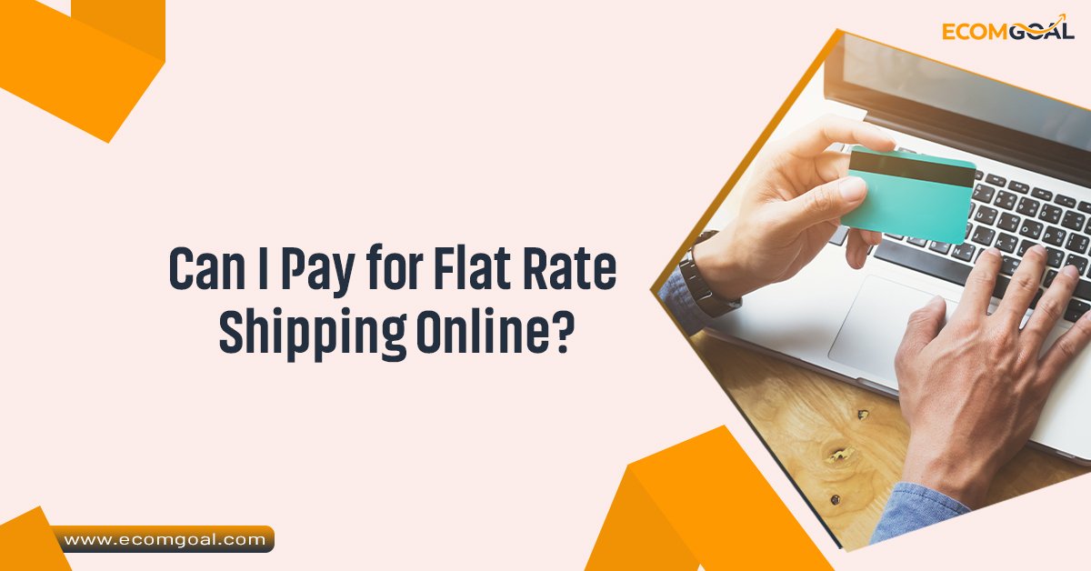 Can I Pay for Flat Rate Shipping Online