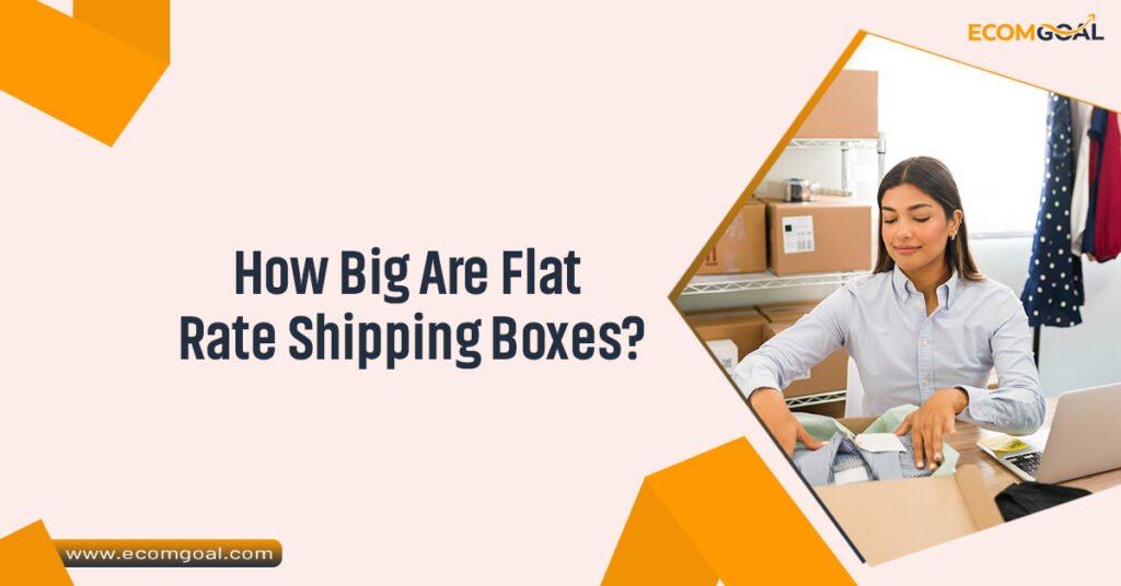 How Big Are Flat Rate Shipping Boxes