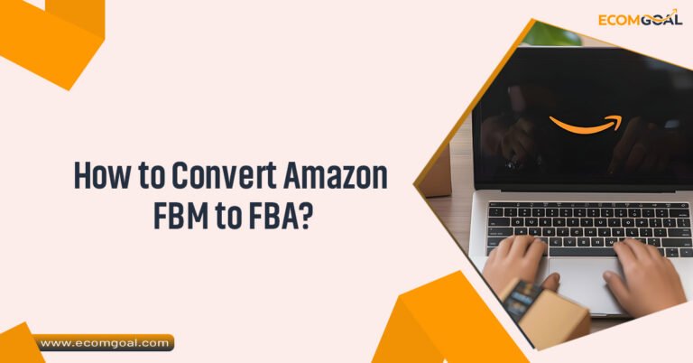 How to Convert Amazon FBM to FBA