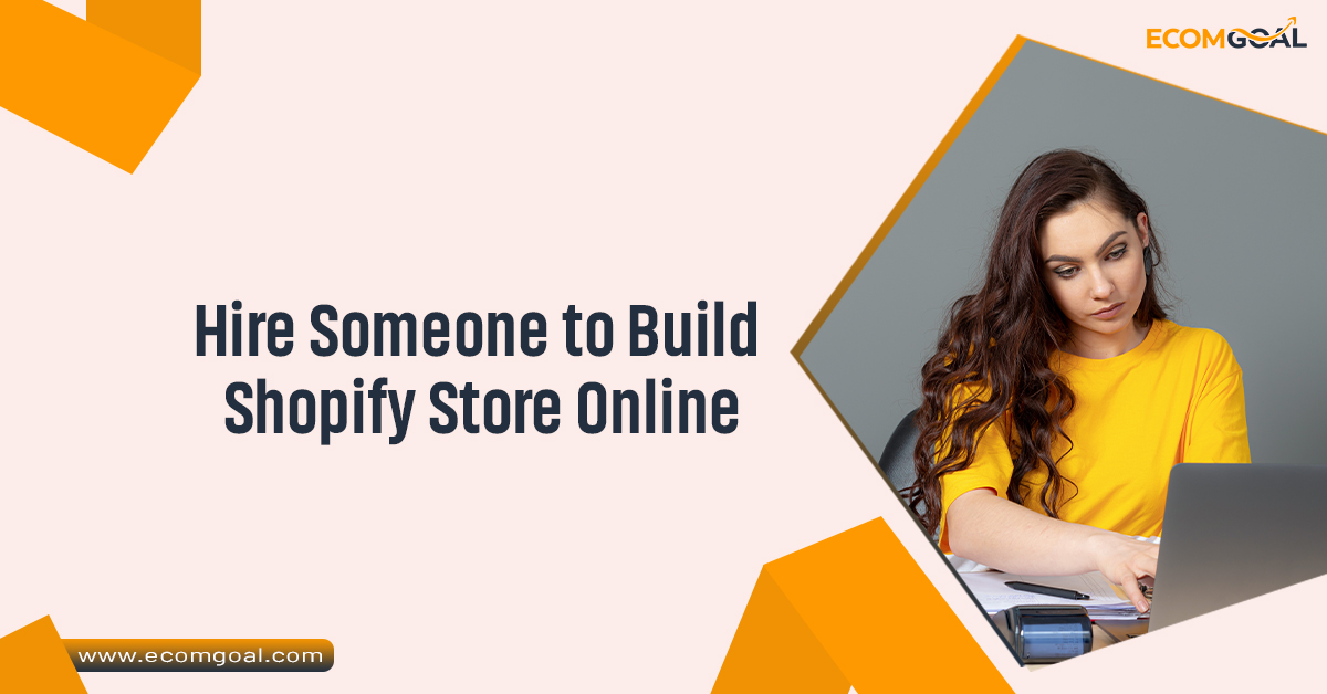 Hire Someone to Build Shopify Store Online