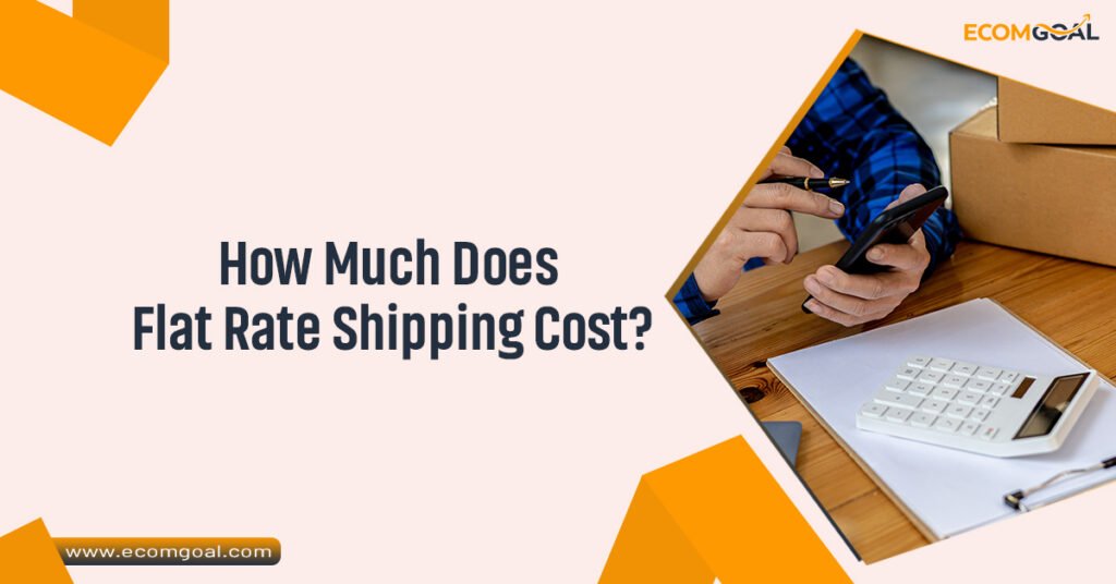 How Much Does Flat Rate Shipping Cost