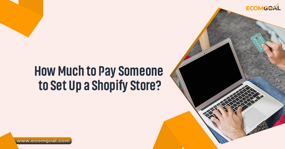 How Much to Pay Someone to Set Up a Shopify Store