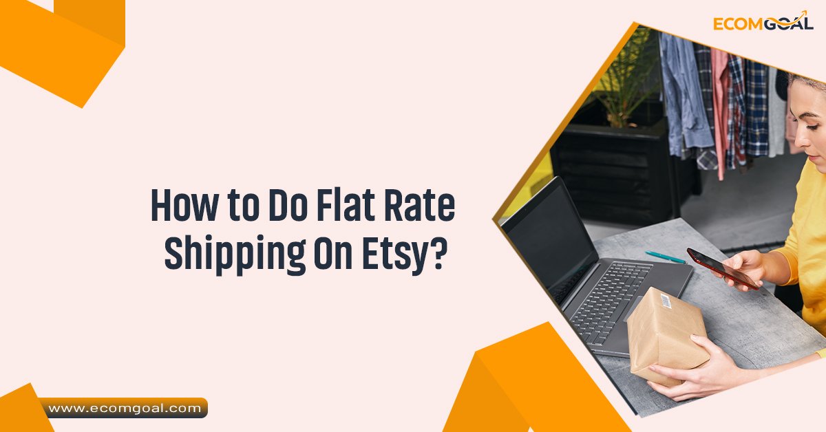 How to Do Flat Rate Shipping On Etsy