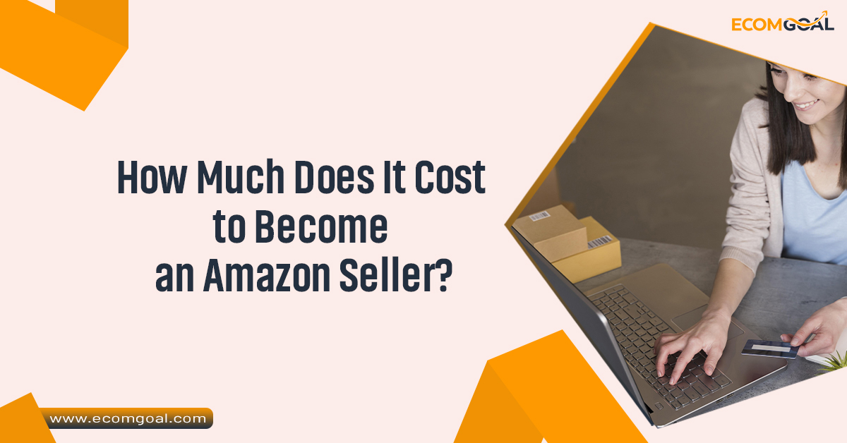 How Much Does It Cost to Become an Amazon Seller