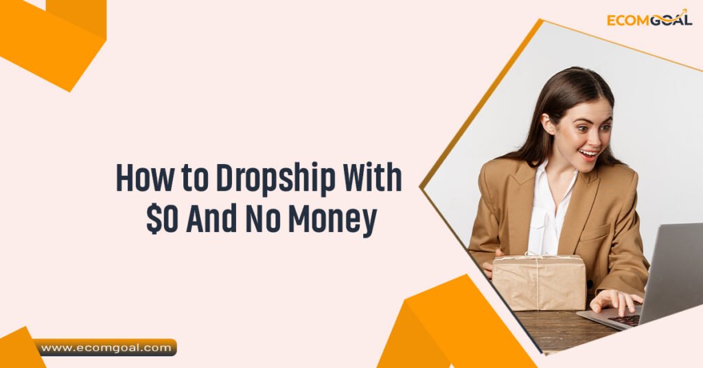 How to Dropship With $0 And No Money