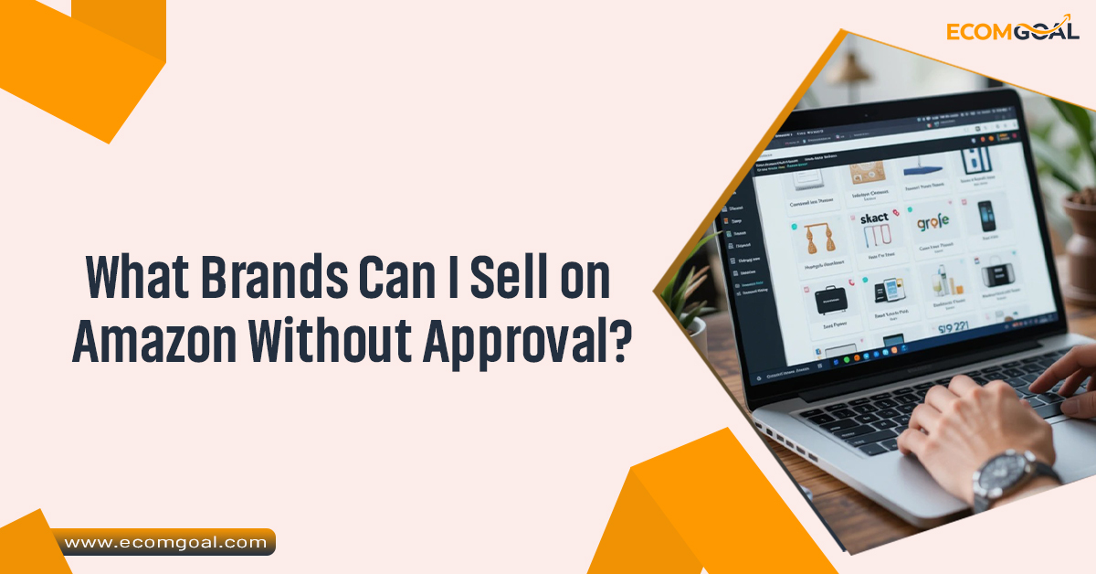 What Brands Can I Sell on Amazon Without Approval