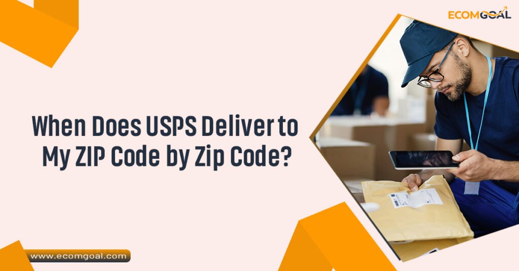 When Does USPS Deliver to My ZIP Code by Zip Code