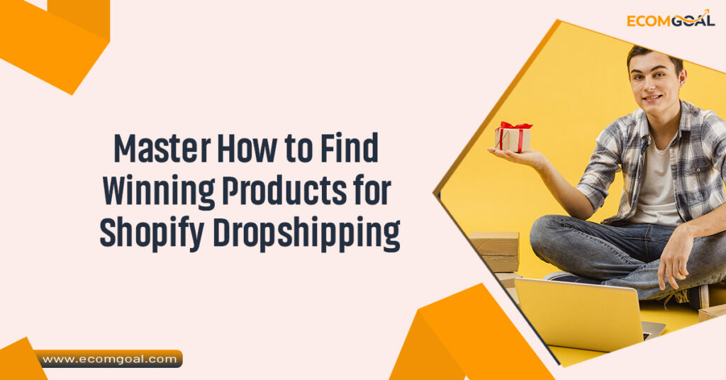 Master How to Find Winning Products for Shopify Dropshipping